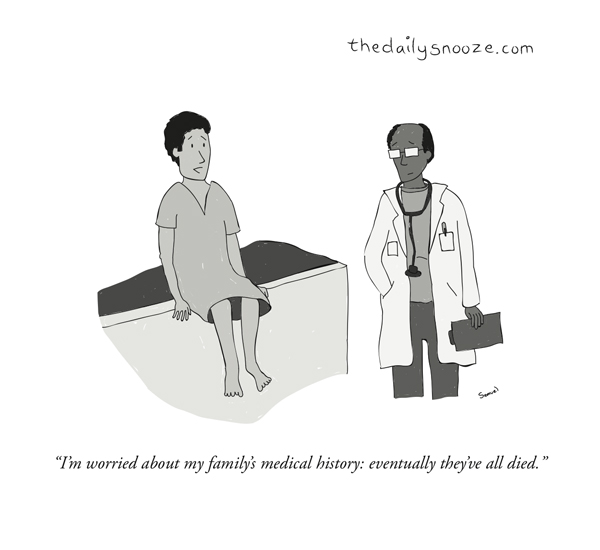 "I'm worried about my family's medical history: eventually they've all died."